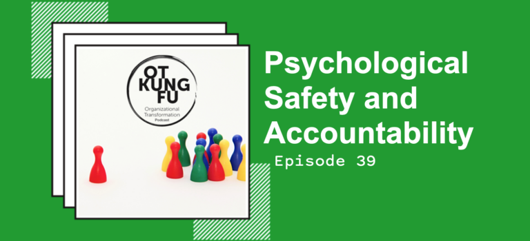 Episode 39 – Psychological Safety and Accountability