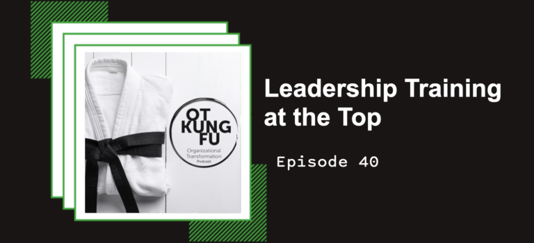 Episode 40 – Leadership Training at the Top