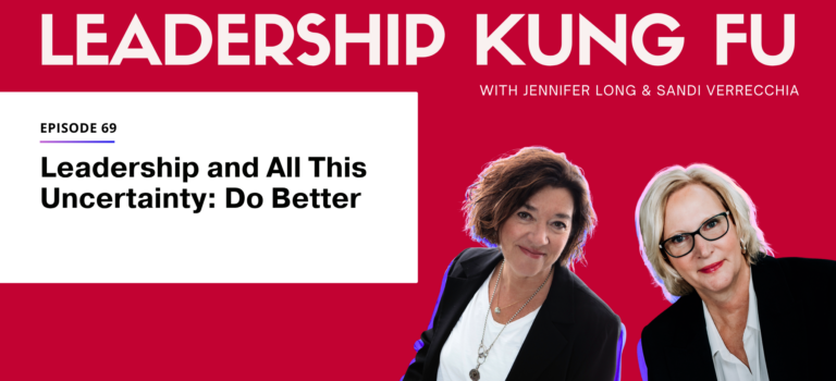 Episode 69 – Leadership and All This Uncertainty: Do Better Episode 69 – Leadership and All This Uncertainty: Do Better